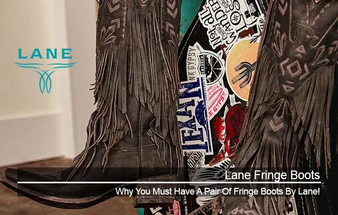 Lane Fringe Boots and Why You Must Have Them