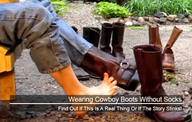 Wearing Cowboy Boots Without Socks – Are You Serious